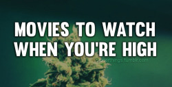 doobz-n-boobz:  soleflykevin:  stonerthings:  Space Balls Fear and Loathing in Las Vegas Harold and Kumar Grandma’s Boy Super Troopers The Lorax Sucker Punch Joe Dirt Happy Gilmore Big Daddy  Across The Universe Eternal Sunshine of the Spotless Mind