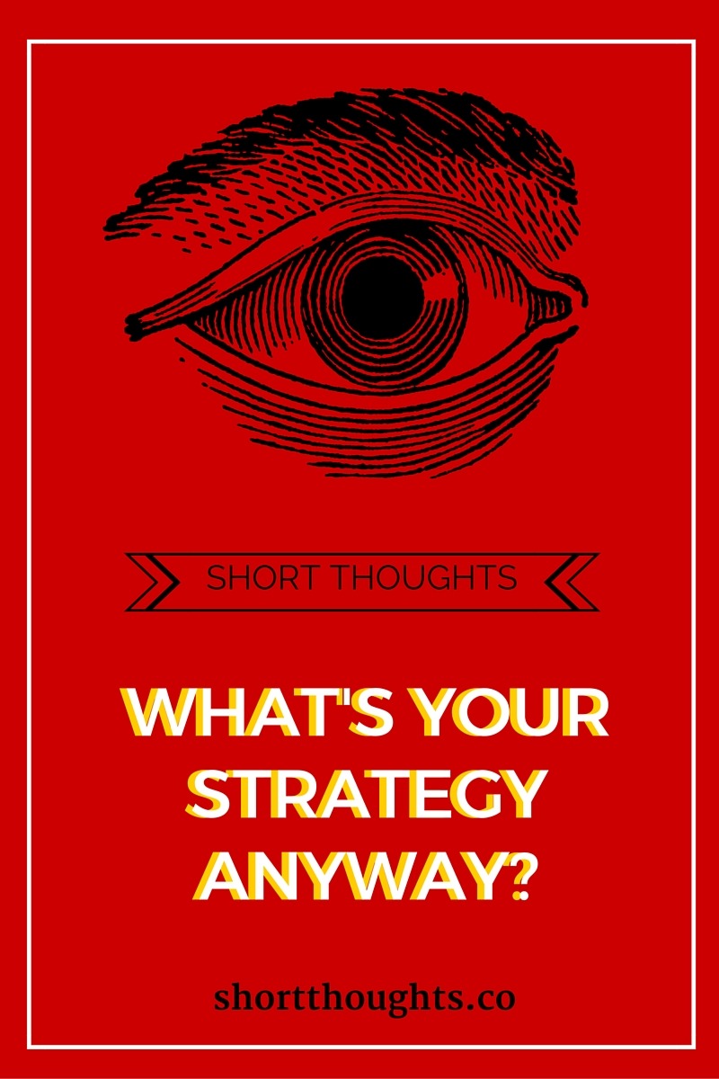 You know when you ask a colleague what they’re working on and they tell you how they’re “working on some strategies to tackle blah, blah” and you think “perhaps you mean tactics …” but then think perhaps you’re being pedantic?
[[MORE]]So, what’s your...