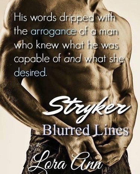 Stryker: Blurred Lines by Lora Ann #NewAdult #ContemporaryRomance #ForbiddenRomance #SteamyRomance #