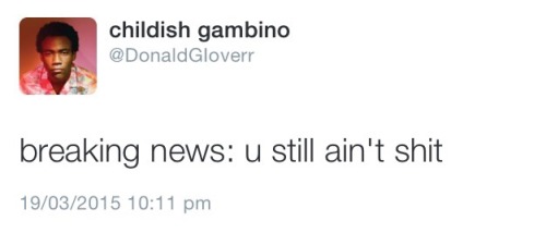 donnie-franko:  The Gambino Twitter staying real asf