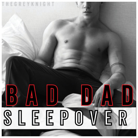 The Bad Dad Sleepover porn pictures
