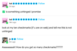 nudityandnerdery:ms-demeanor:argumate:argumate:yeah baby I got two checkmarkscollapsedsquid said: What about 3rd checkmark?they should just let you purchase an unbounded quantity of checkmarks, the ultimate pay-to-win ladder rankingit maxes out at 24,