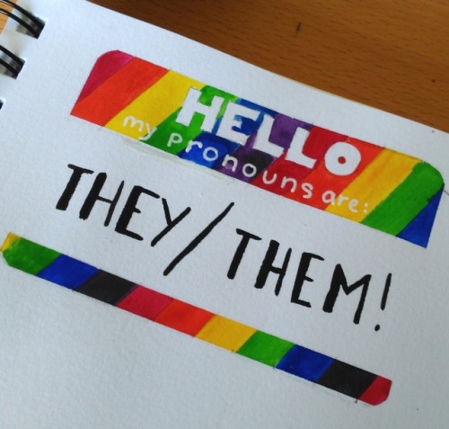 itsprobably-magic: Respect pronouns this pride month!!