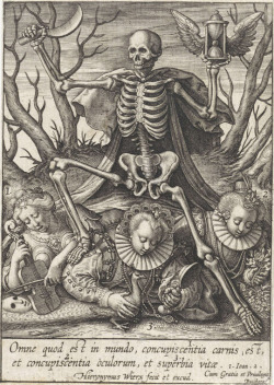 scribe4haxan:  Death lords over concupiscence and pride (Vanitas), 1619 ~ by Hieronymus Wierix… 