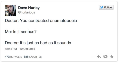 thelordanubis:pleatedjeans:15 Twitter Jokes Everyone Should ReadThat onomatopoeia one is brilliant