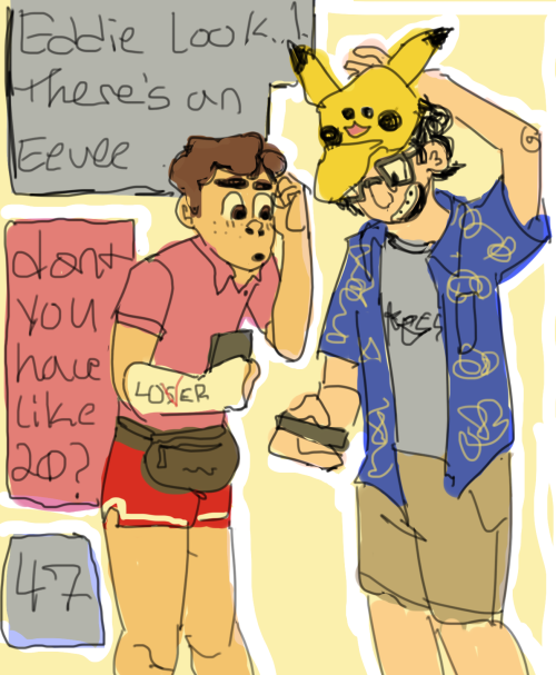richie would like pokemon go and eddie would pretend to understand it