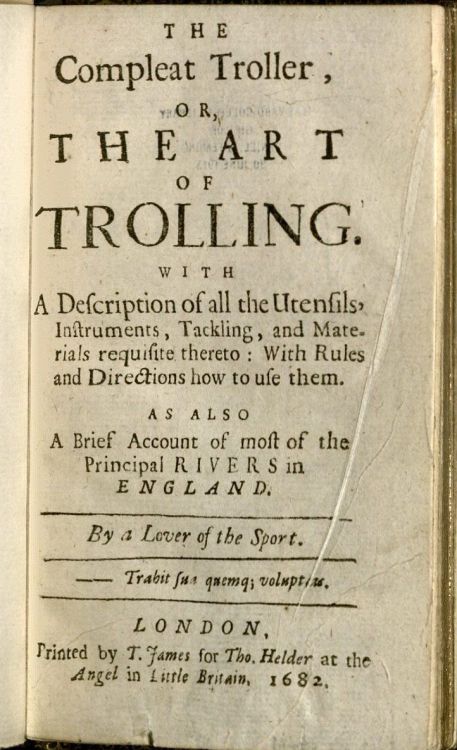 Nobbes, Robert, 1652-1706? The compleat troller, or, The art of trolling : with a description of all