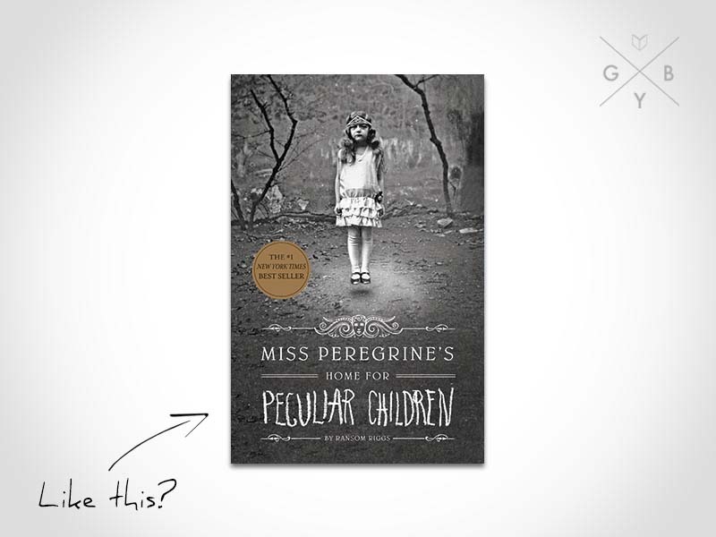 gobookyourself:  Miss Peregrine’s Home for Peculiar Children by Ransom Riggs For