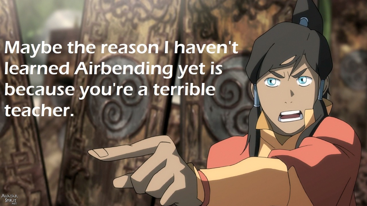 ambelle:  zukorama:  &ldquo;Korra didn’t learn anything in book 1&rdquo;