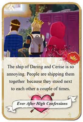 everafterhighconfessions:  The ship of Daring and Cerise is so annoying. People are