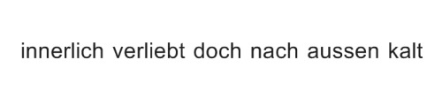 Vermisse dich, wie die wüste den regen.