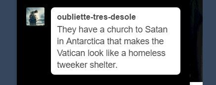 The Temple to Satan in Antarctica is like this …