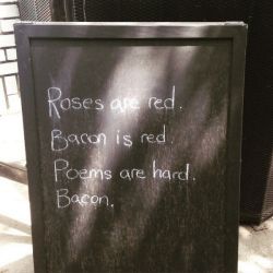 equalpartsswaggerandsmarts:  The Bacon Poem