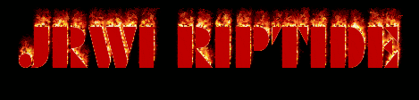 Overwhelming Urge To Post Flaming Text That Says Jrwi Riptide