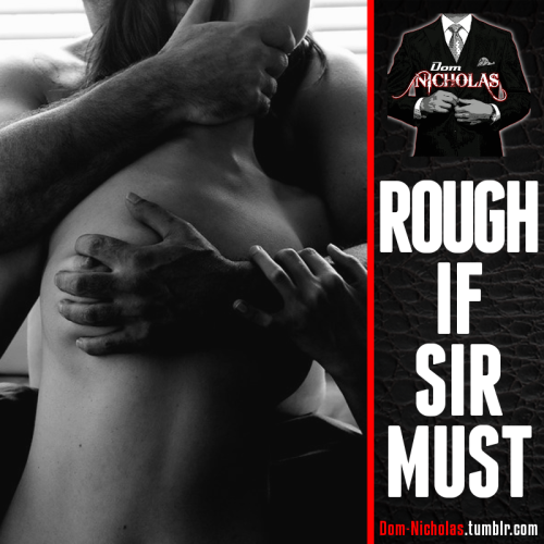 You may pretend to resist, Sir does not object&hellip;you may pretend to struggle, Sir understan