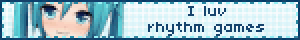 a light blue blinkie with darker blue text that reads 'I luv rhythm games' and an animation of Hatsune Miku winking on the left