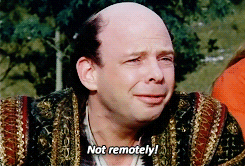 Vizzini from "The Princess Bride" saying "Not remotely!"