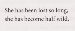 violentwavesofemotion:    Mary Rose O’Reilley, from Half Wild: Poems of M. R. O.; “The Lost Child,”