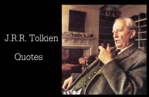 by-grace-of-god:Selected quotes of J.R.R. Tolkien (3 Jan. 1892 – 2 Sept. 1973)