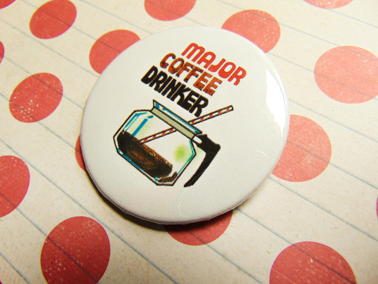 luke-warm-art: Major Coffee Drinker / Life Begins After Coffee - Vintage Button A