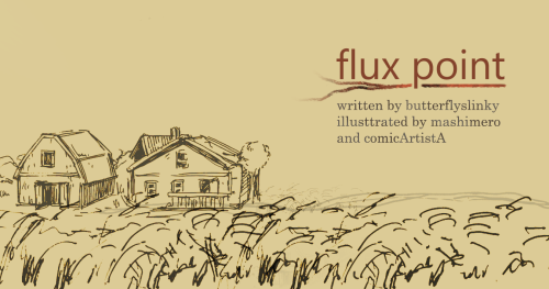 Title: Flux PointAuthor: butterflyslinkyArtists: comicArtistA and mashimero / @mashimeroWord Count: 