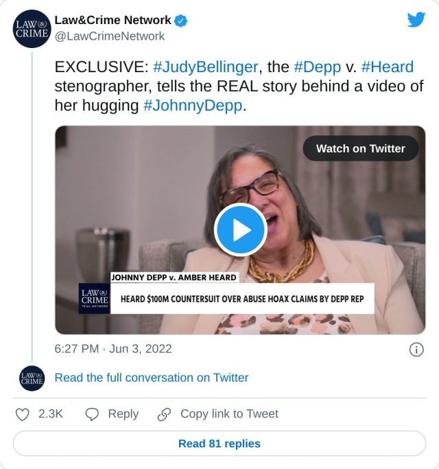 EXCLUSIVE: #JudyBellinger, the #Depp v. #Heard stenographer, tells the REAL story behind a video of her hugging #JohnnyDepp. pic.twitter.com/GHFvAaH39I — Law&Crime Network (@LawCrimeNetwork) June 3, 2022