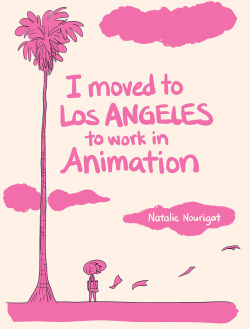 Tally-Art:   My New 70-Page Autobio Comic About Moving To La And Starting In Animation