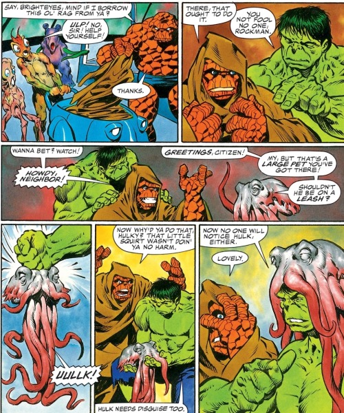 Now why’d ya do that, Hulky? That little squirt wasn’t doin’ ya no harm.Hulk needs disguise too.Marv