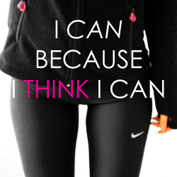 positiveselftalk:  I can because I think