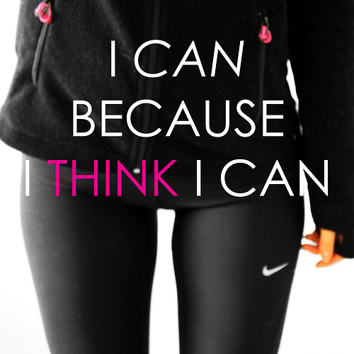 positiveselftalk:  I can because I think I can… 