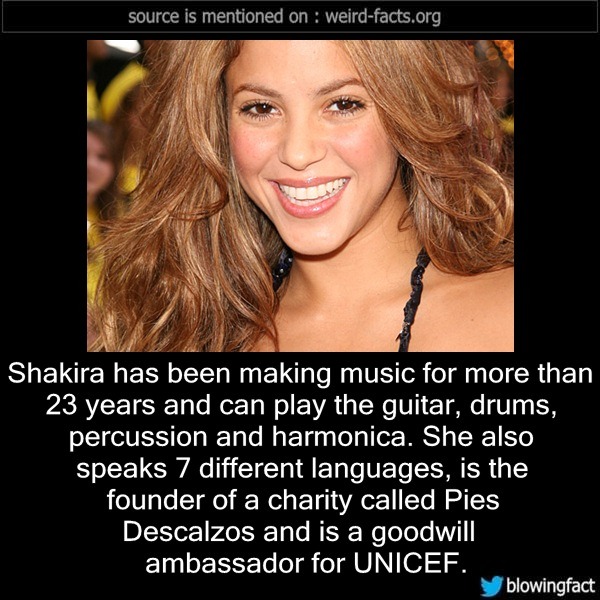 Weird Facts, Shakira has been making music for more than 23...