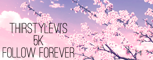 thirstylevi:  ♕ thirstylevi’s 5K Follow Forever ♛I finally got around to making
