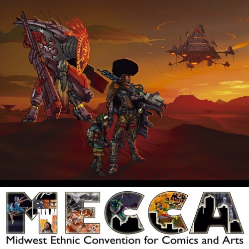 superheroesincolor:  Midwest Ethnic Convention for Comics and Arts #MECCAcon2015  @MECCAcon  “Midwest Ethnic Convention for Comics and Arts - MECCA, aka MECCAcon, is a large comic book and artist convention held annually in Detroit, MI. The primary