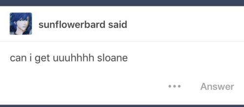 @sunflowerbard uhh here’s a Sloane b