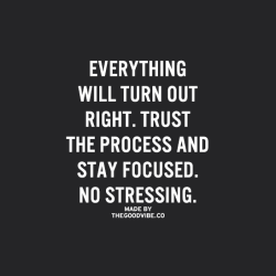 rainbowunicornww:  Trust the process, remember