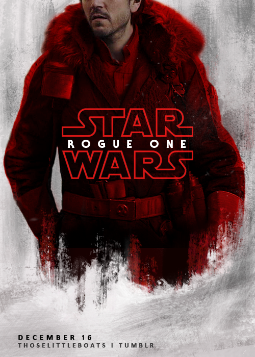 thoselittleboats:Rogue One posters in the style of the Last Jedi ones