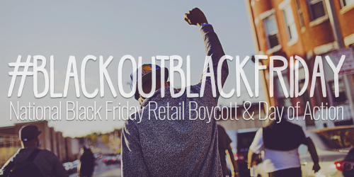 JOIN Blackout for Human Rights and Countless Activists Around the Country on Black Friday for Our Se