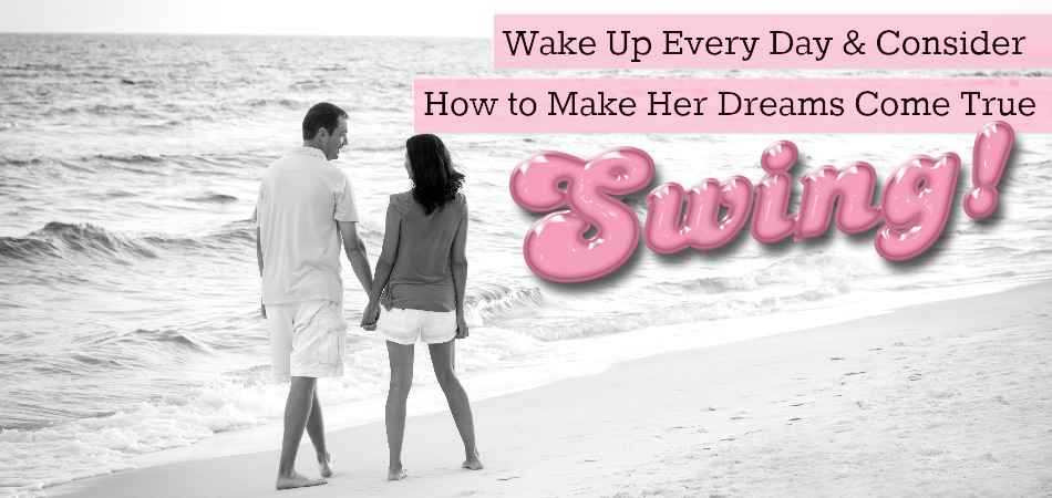 swinggoodtime:  Make her dreams cum true…Swing! 💋