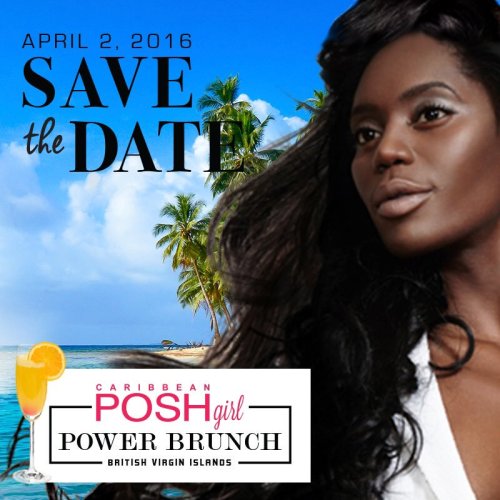 Save the Date… ‘Caribbean POSH Girl Power Brunch’ Go: CARIBBEAN POSH***EXPLORE the CaribbeanF