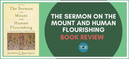 tcbmediaonline: The Sermon on the Mount and Human Flourishing Book Review www.topchristianbo