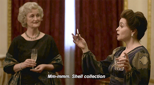 No, I can assure you, it was seashells.Helena Bonham Carter (Princess Margaret), Olivia Colman (Quee