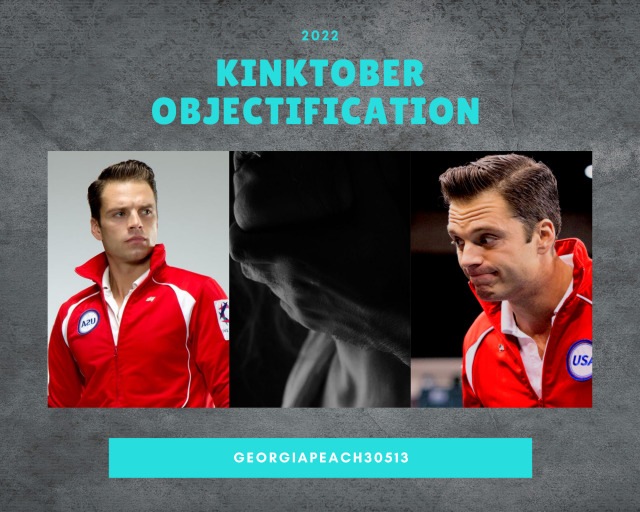 Kinktober 2022, Day 15 Objectification on Tumblr