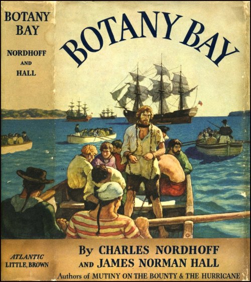 Botany Bay. Charles Nordhoff and James Norman Hall. Little, Brown &amp; Company, 1941. Firs