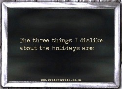 gallaooc:  1. Christmas music 2. The escalated entitlement of customers in the retail field. 3. Everyone saying that I shouldn’t dislike the holidays. 