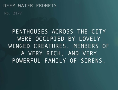 deepwaterwritingprompts:Text: Penthouses across our city were occupied by lovely winged creatures. M