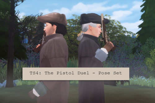 TS4: The Pistol Duel - Pose SetSo it just occurred to me I didn’t uploaded this pose set when I uplo