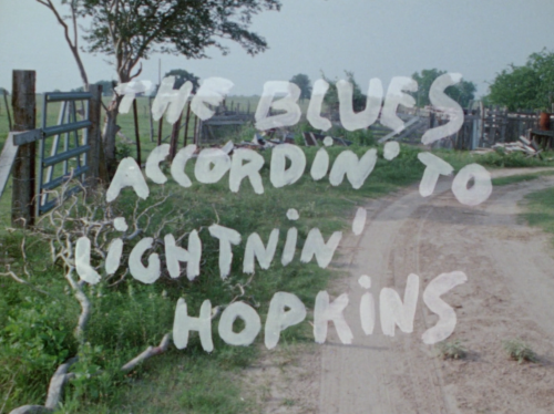 The Blues Accordin’ to Lightnin’ Hopkins (1970), dir. Les Blank