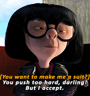 clint-eastwoods: Edna, you’re the best. Yes, I know, darling. I know. The Incredibles (2004) dir. Brad Bird 