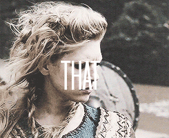 detectivebonghits:  The Deadly Gender: Lagertha Edition.  Woman?” She chuckled.