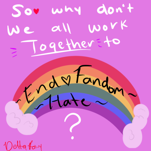 craftymuffindonutpeach33: somniumoflight: deltafairydraws: The more I interact with fandoms, the mor